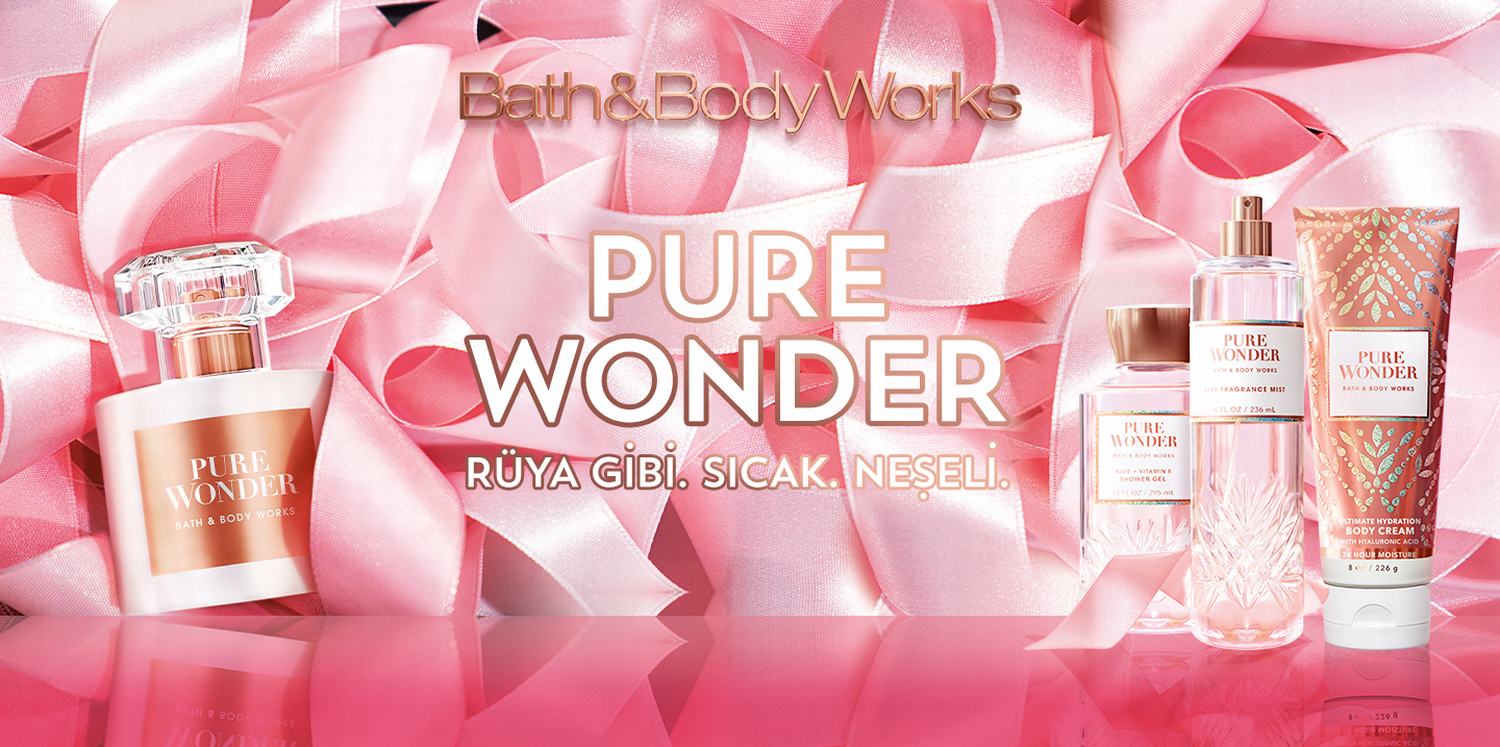 BATH & BODY WORKS’UN PURE WONDER AİLESİ İLE BAHARI KARŞILIYORUZ!